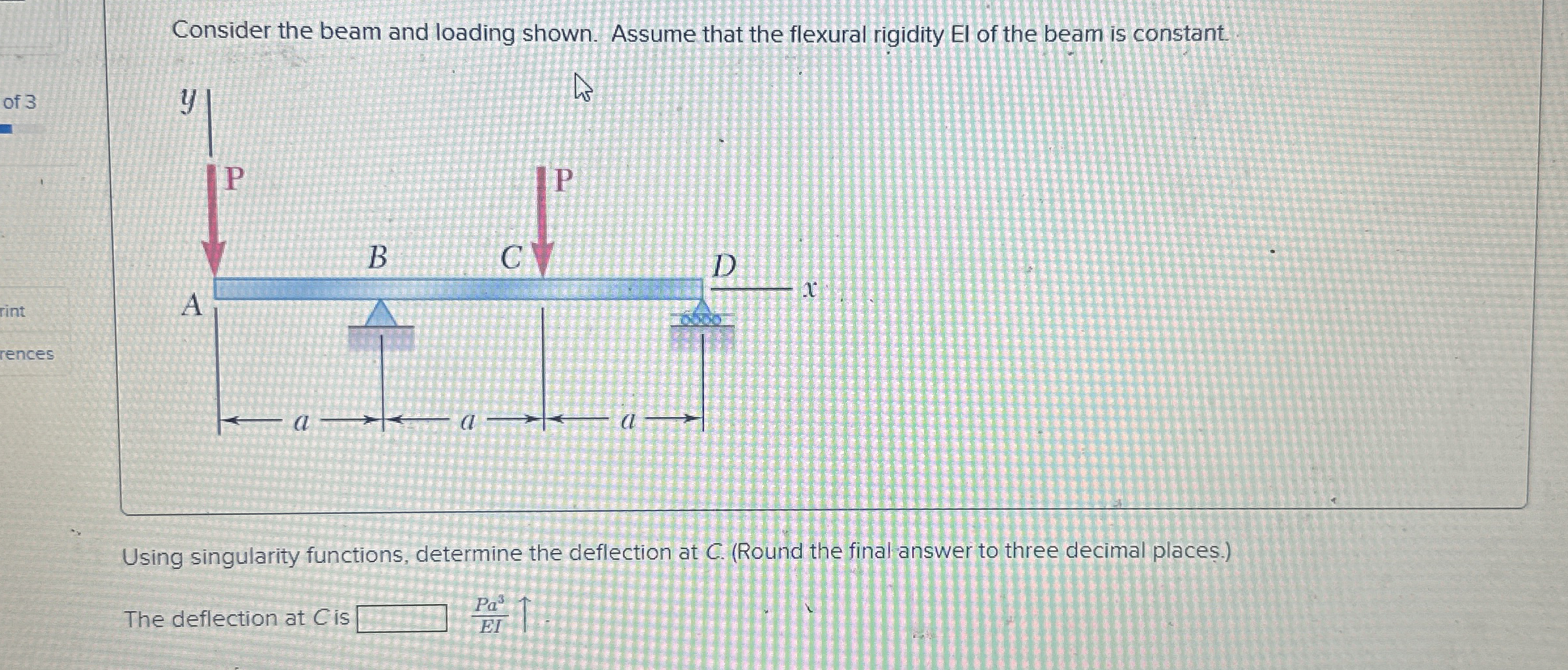 Consider the beam and loading shown. Assume that