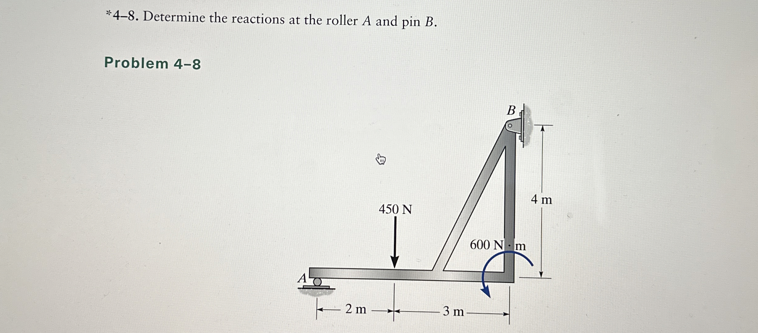 * 4 - 8 . Determine the reactions at the roller A