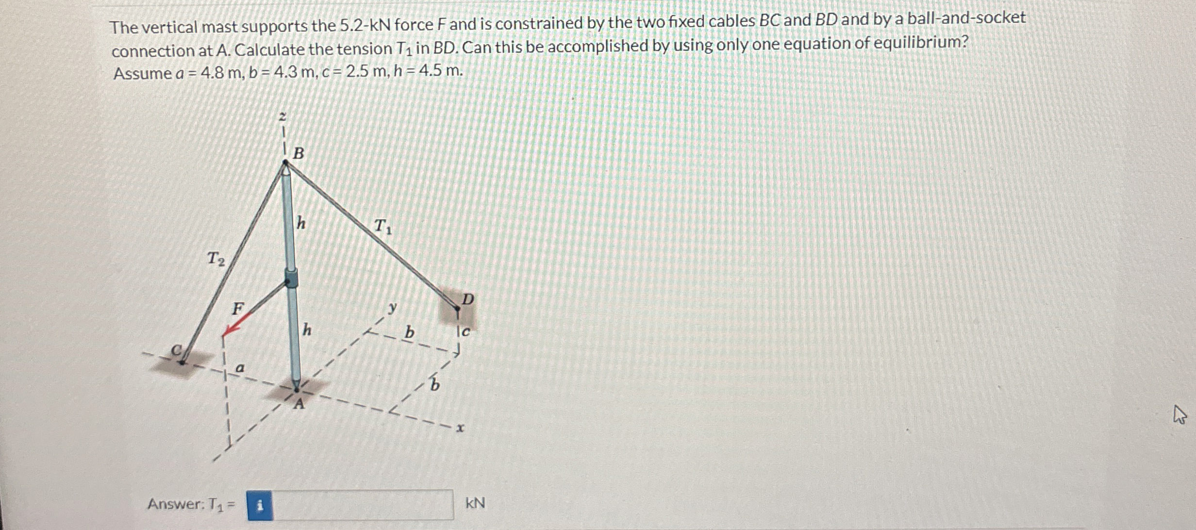 The vertical mast supports the 5 . 2 - k N force