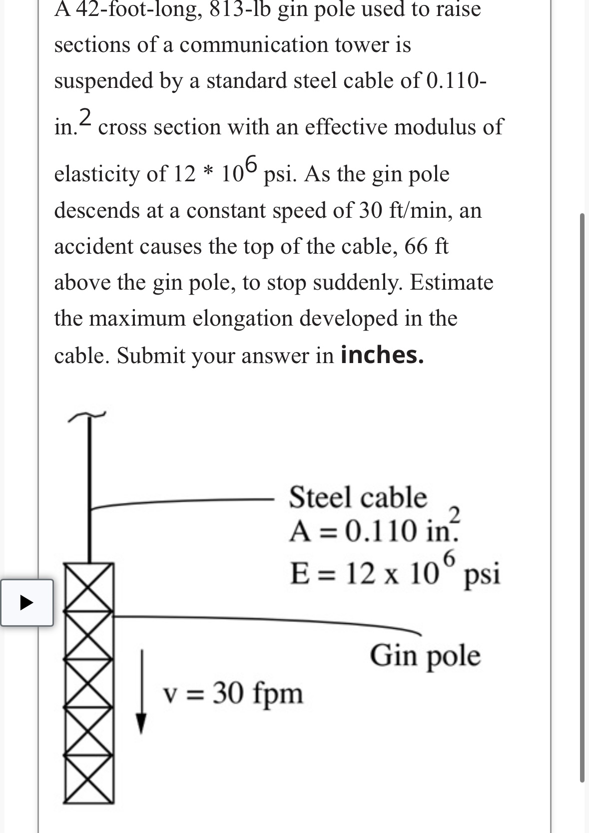 A 4 2 - foot - long, 8 1 3 - lb gin pole used to