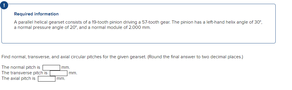 Required information A parallel helical gearset
