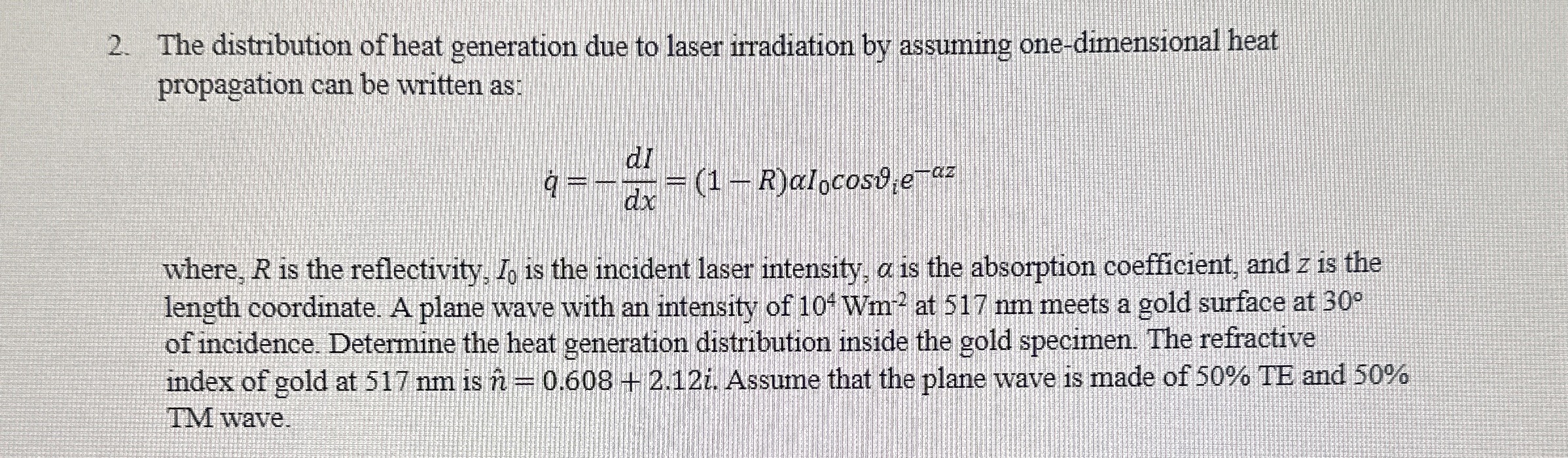 The distribution of heat generation due to laser