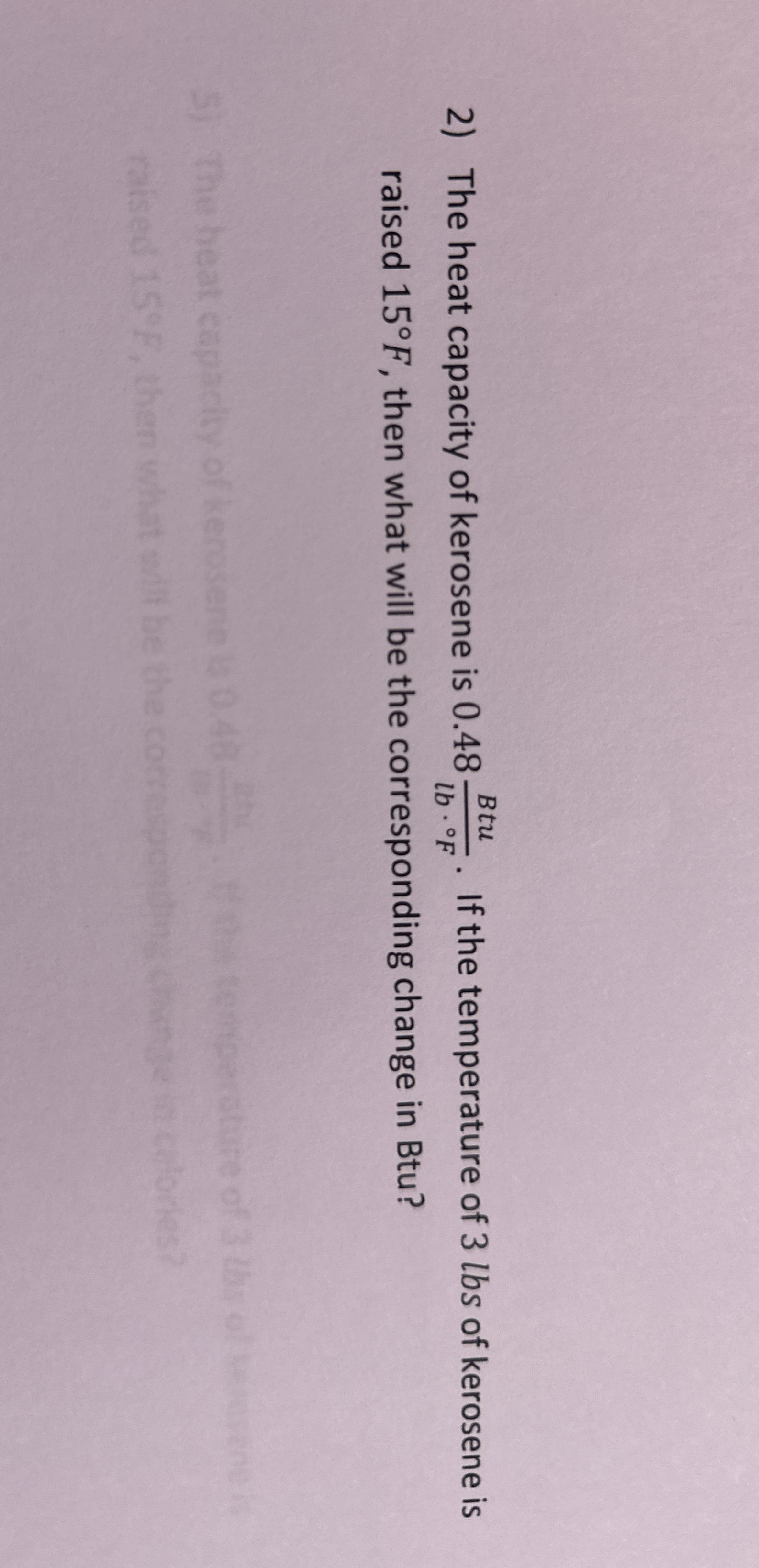 The heat capacity of kerosene is 0 . 4 8 B t u l