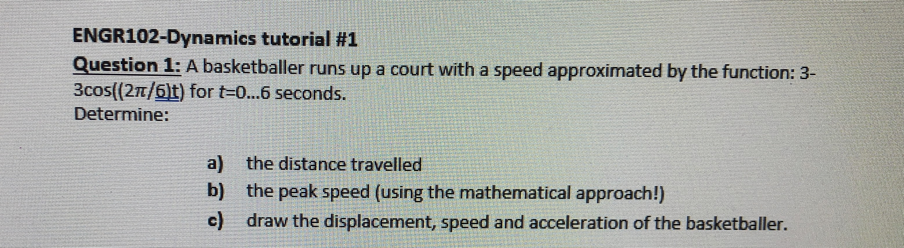 ENGR 1 0 2 - Dynamics tutorial # 1 Question 1 : A