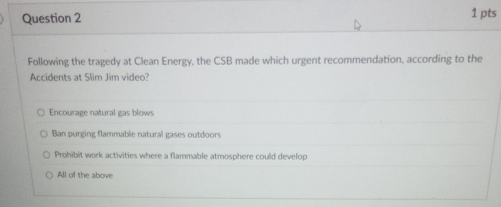 Question 2 Following the tragedy at Clean Energy,
