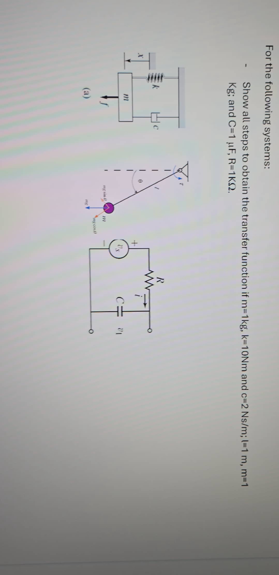 For the following systems: Show all steps to