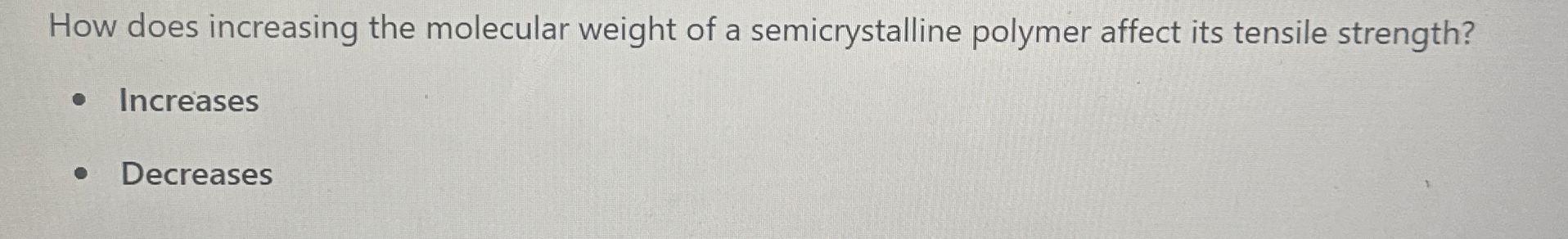 How does increasing the molecular weight of a