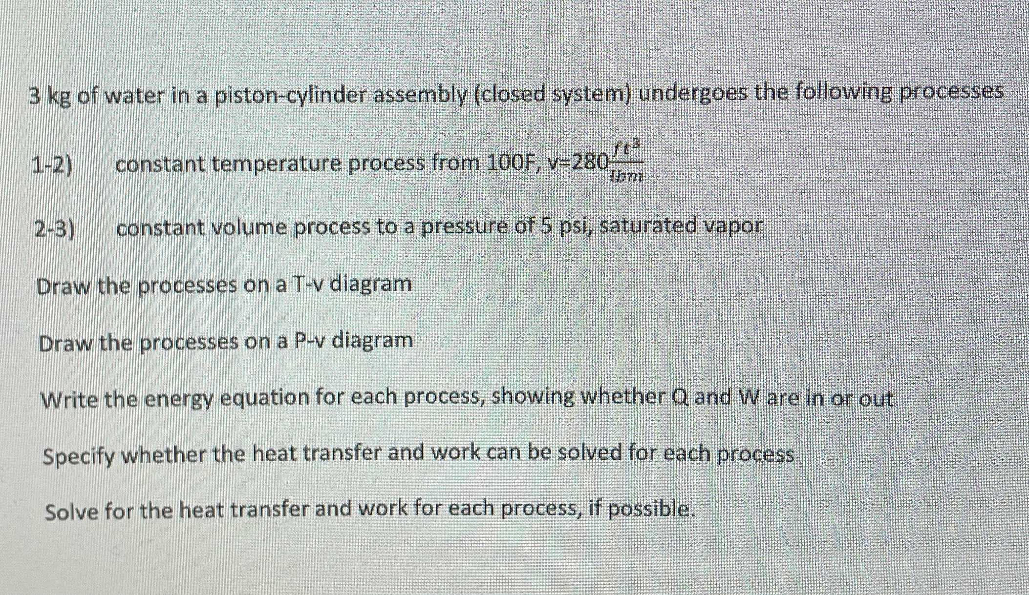 3 kg of water in a piston - cylinder assembly (