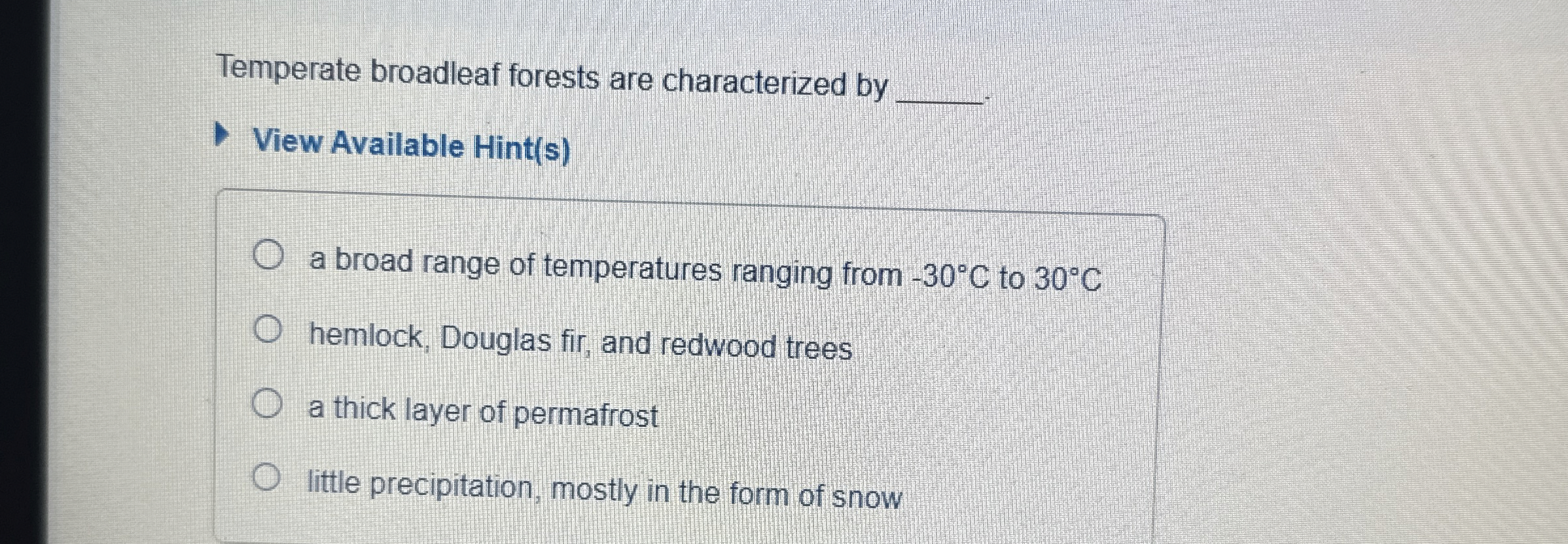 Temperate broadleaf forests are characterized by