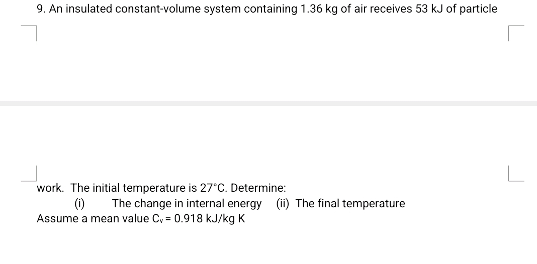 An insulated constant - volume system containing