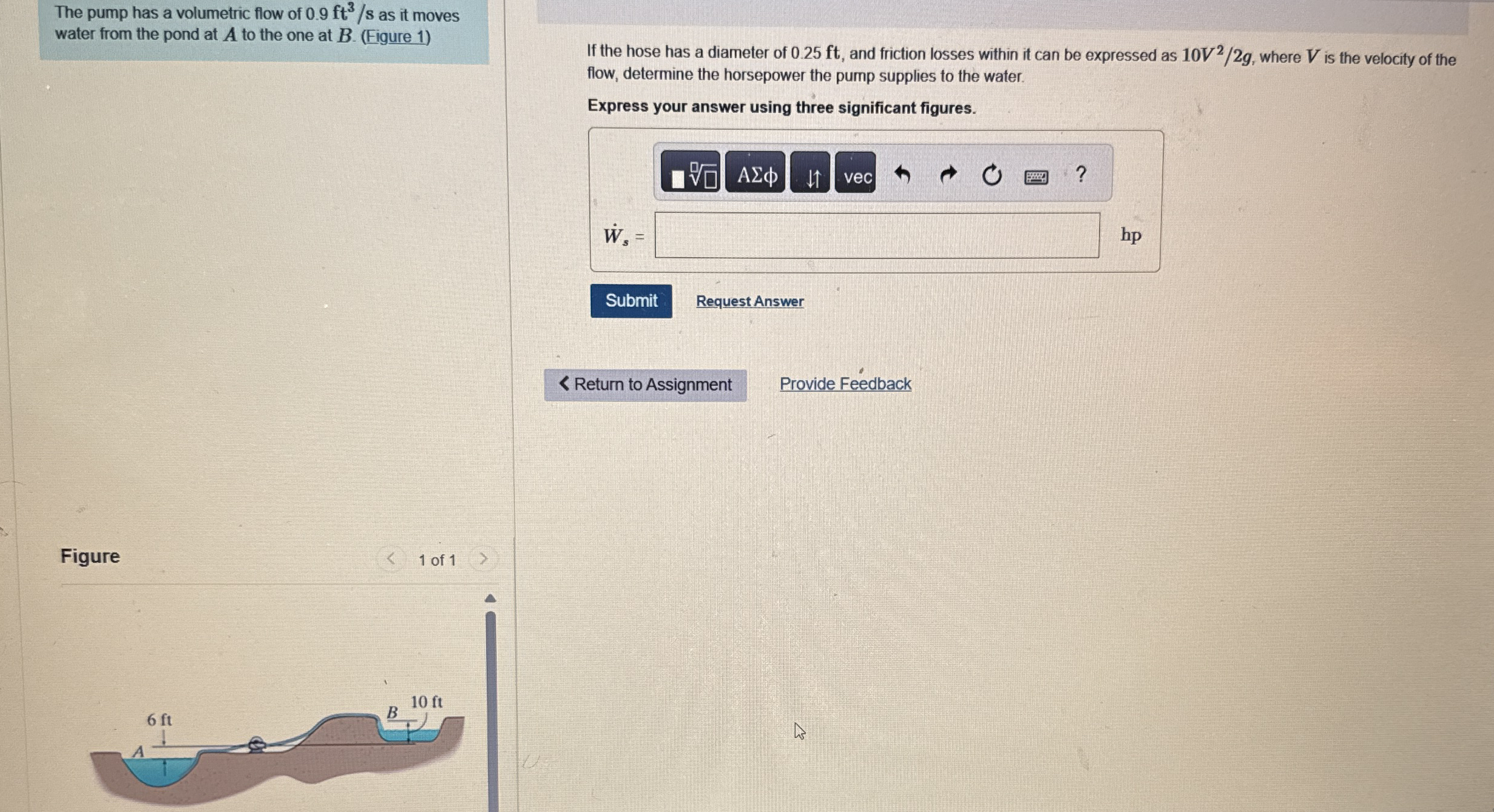 The pump has a volumetric flow of 0 . 9 f t 3 s