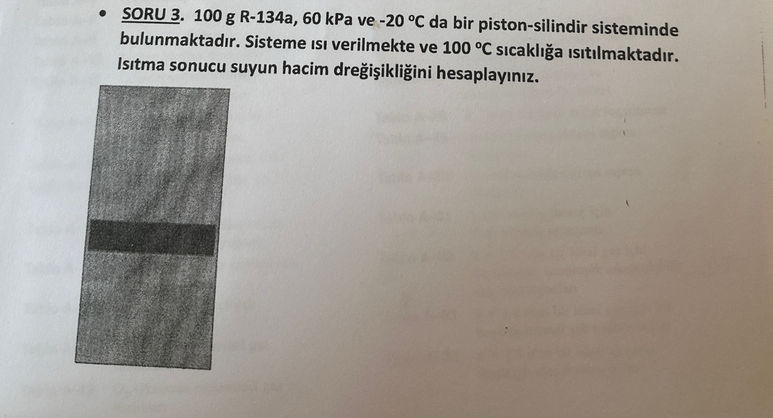 SORU 3 . 1 0 0 g R - 1 3 4 a , 6 0 kPa ve - 2 0 C
