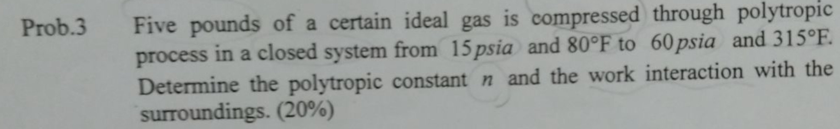 Prob. 3 Five pounds of a certain ideal gas is