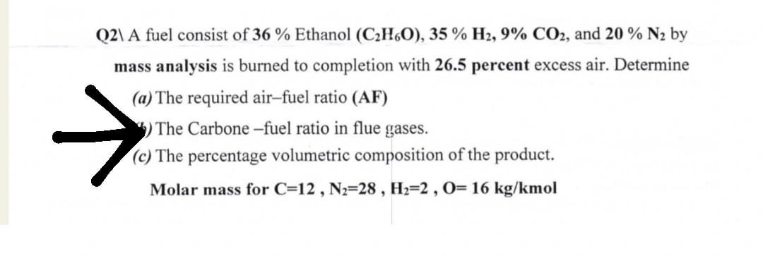 Q 2 ? ? ? A fuel consist of 3 6 % Ethanol ( C 2 H