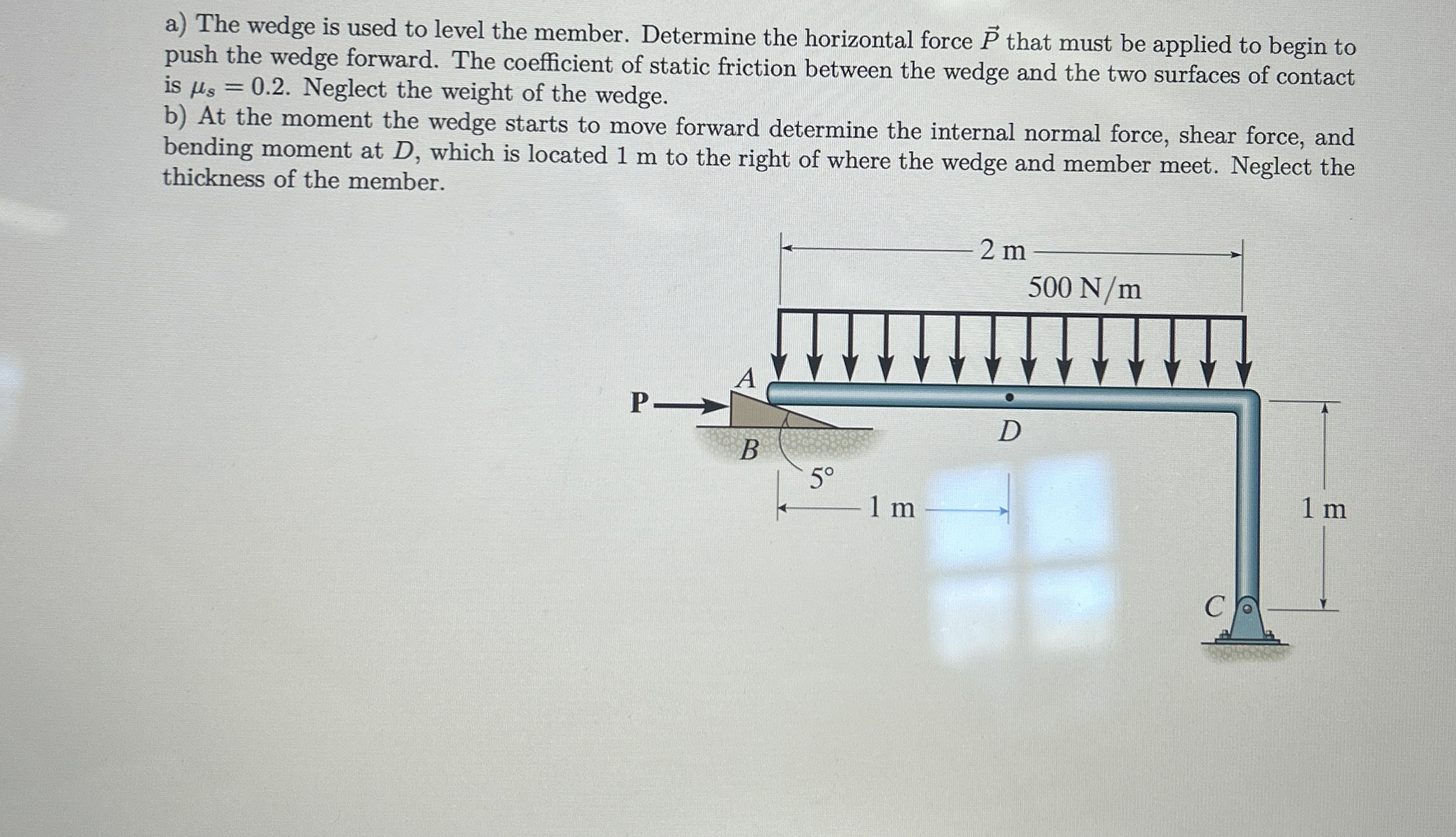 a ) The wedge is used to level the member.