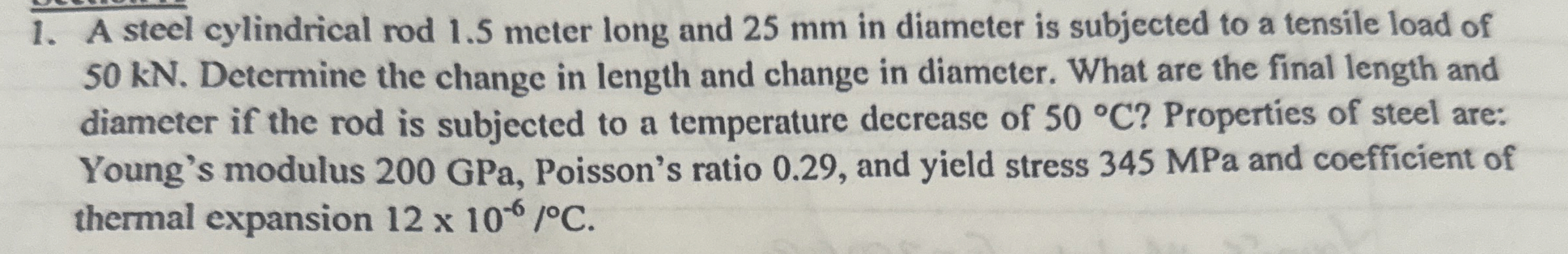 A steel cylindrical rod 1 . 5 meter long and 2 5