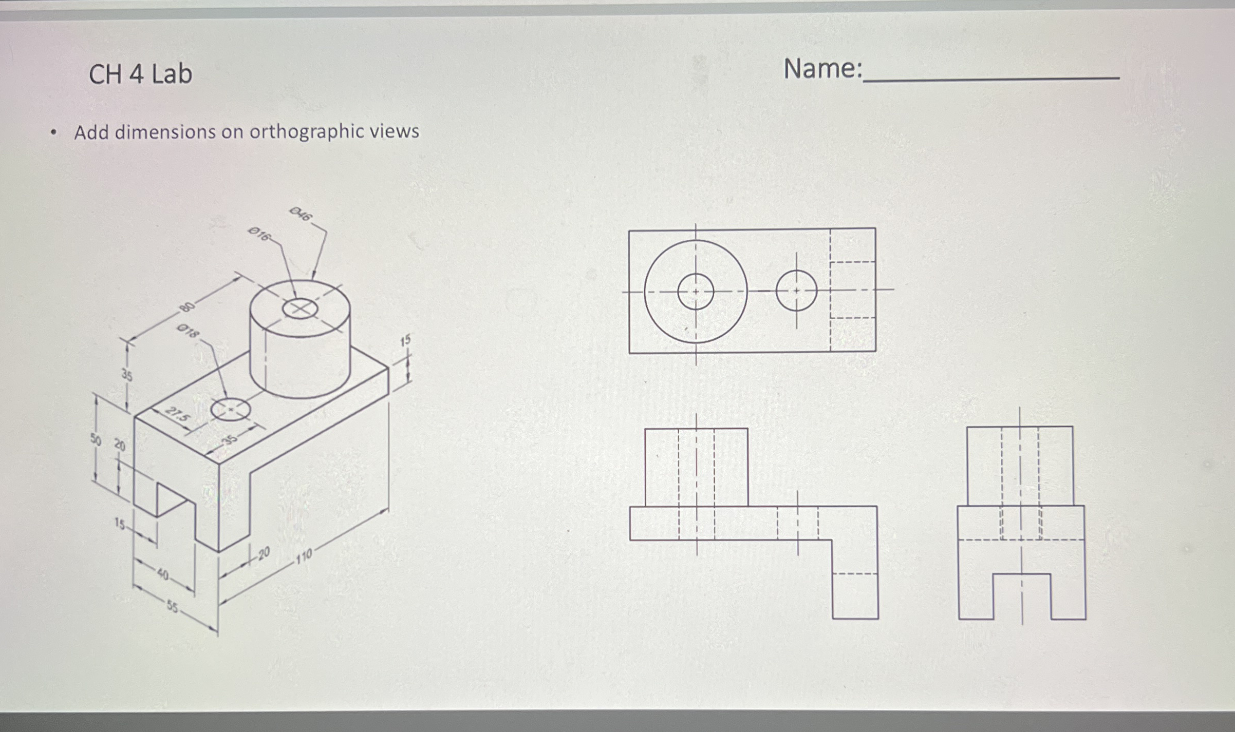 CH 4 Lab Name: Add dimensions on orthographic