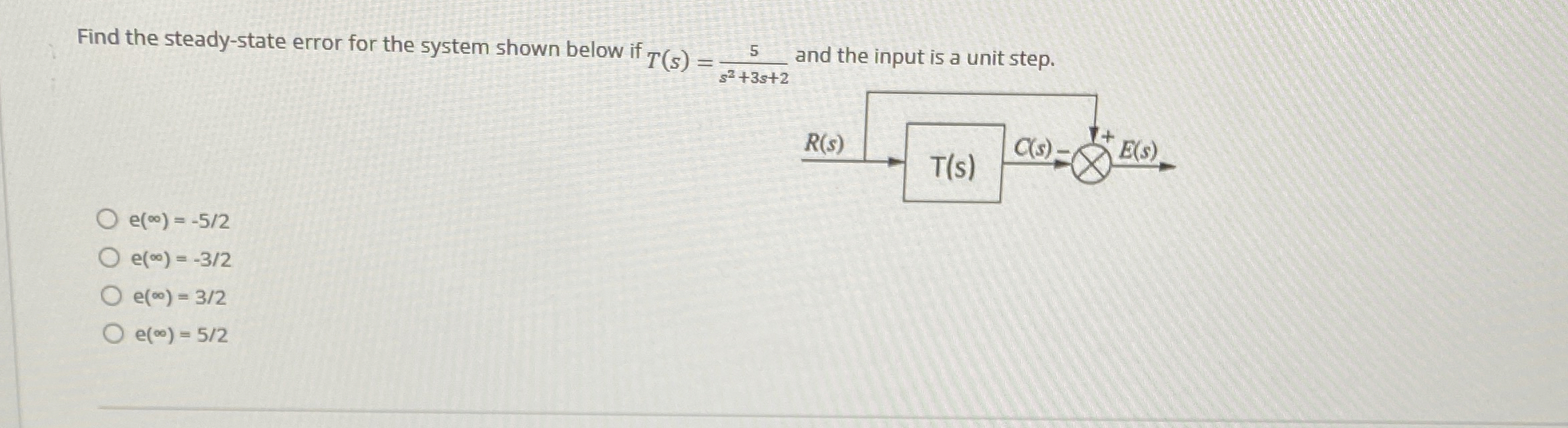 Find the steady - state error for the system