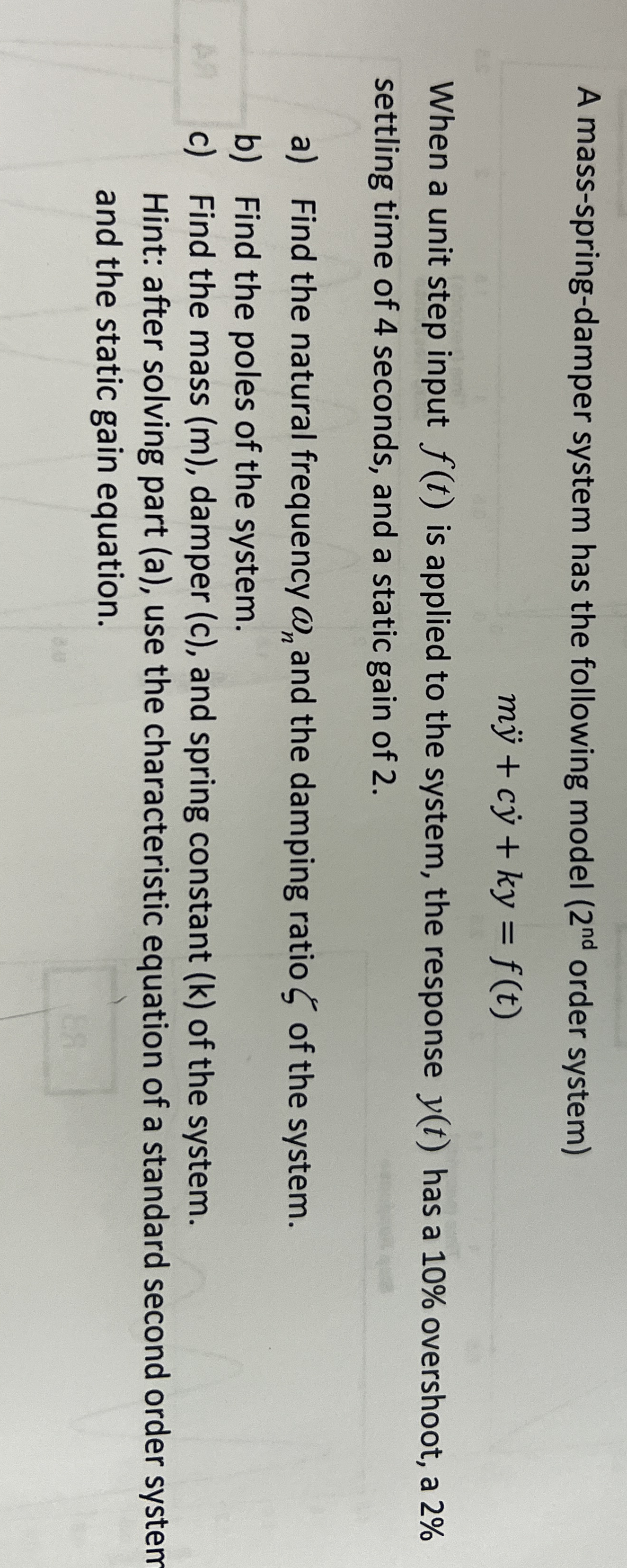 A mass - spring - damper system has the following