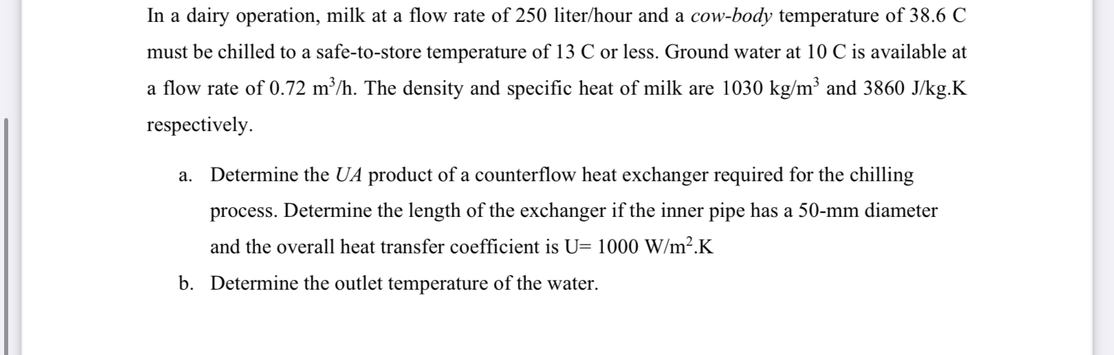 In a dairy operation, milk at a flow rate of 2 5