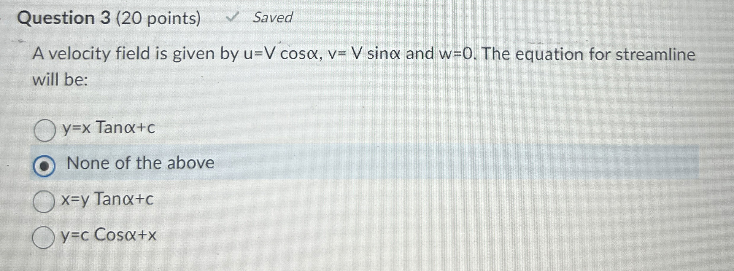 Question 3 ( 2 0 points ) A velocity field is