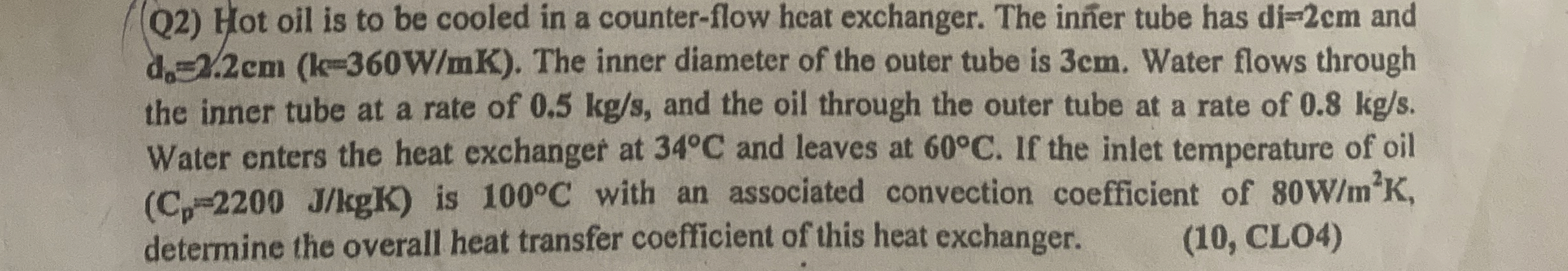 Q 2 ) Hot oil is to be cooled in a counter - flow
