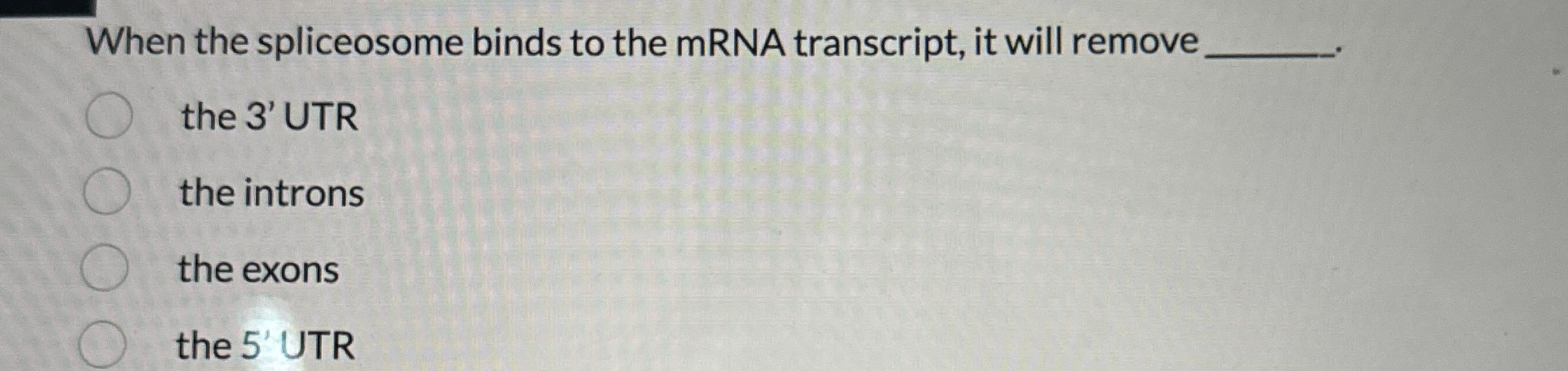 When the spliceosome binds to the mRNA