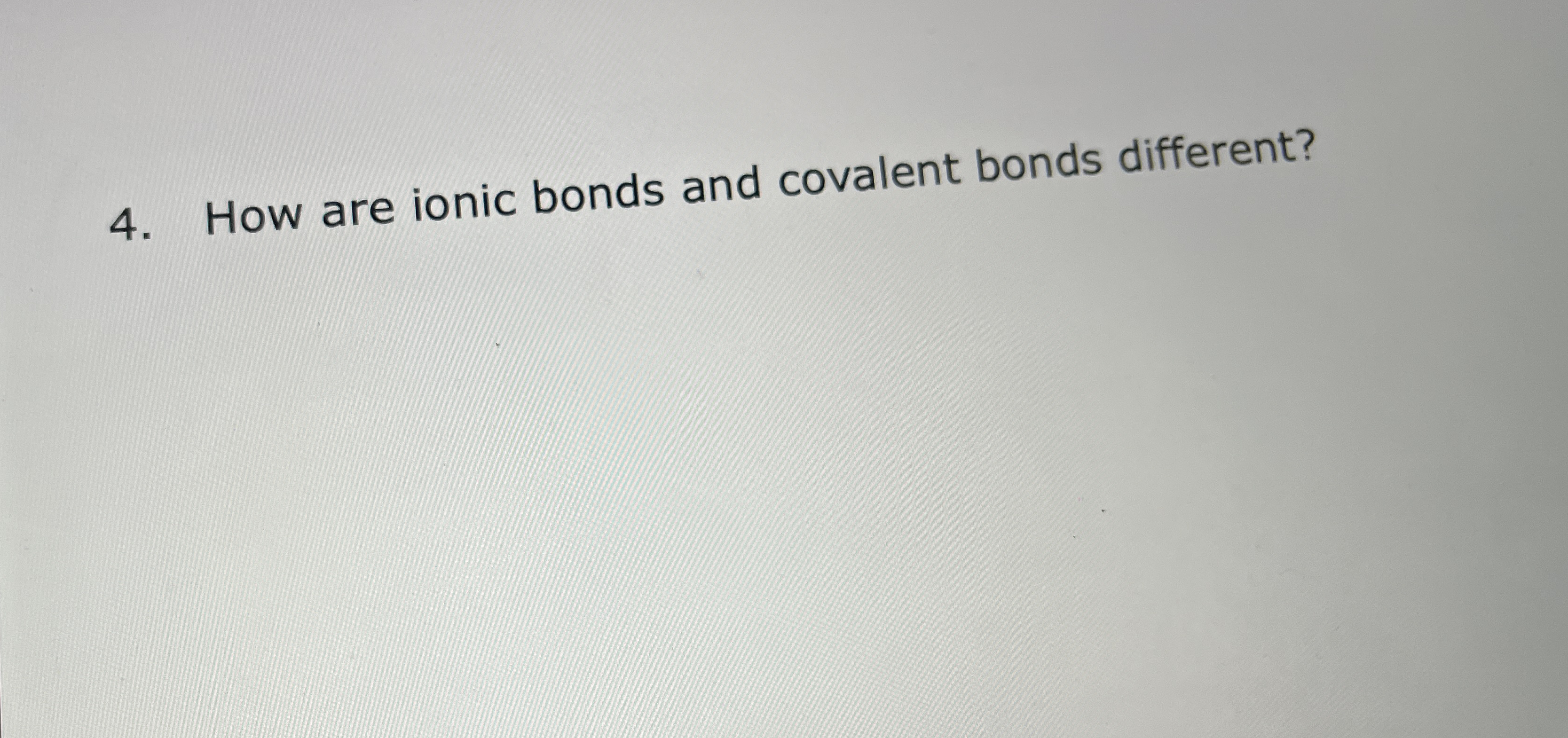 How are ionic bonds and covalent bonds different?