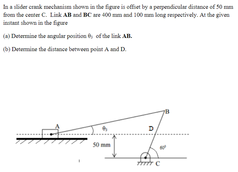 In a slider crank mechanism shown in the figure