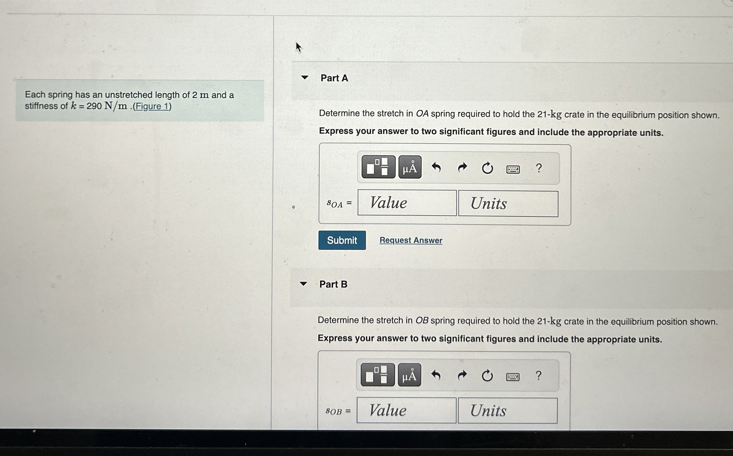 Each spring has an unstretched length of 2 m and