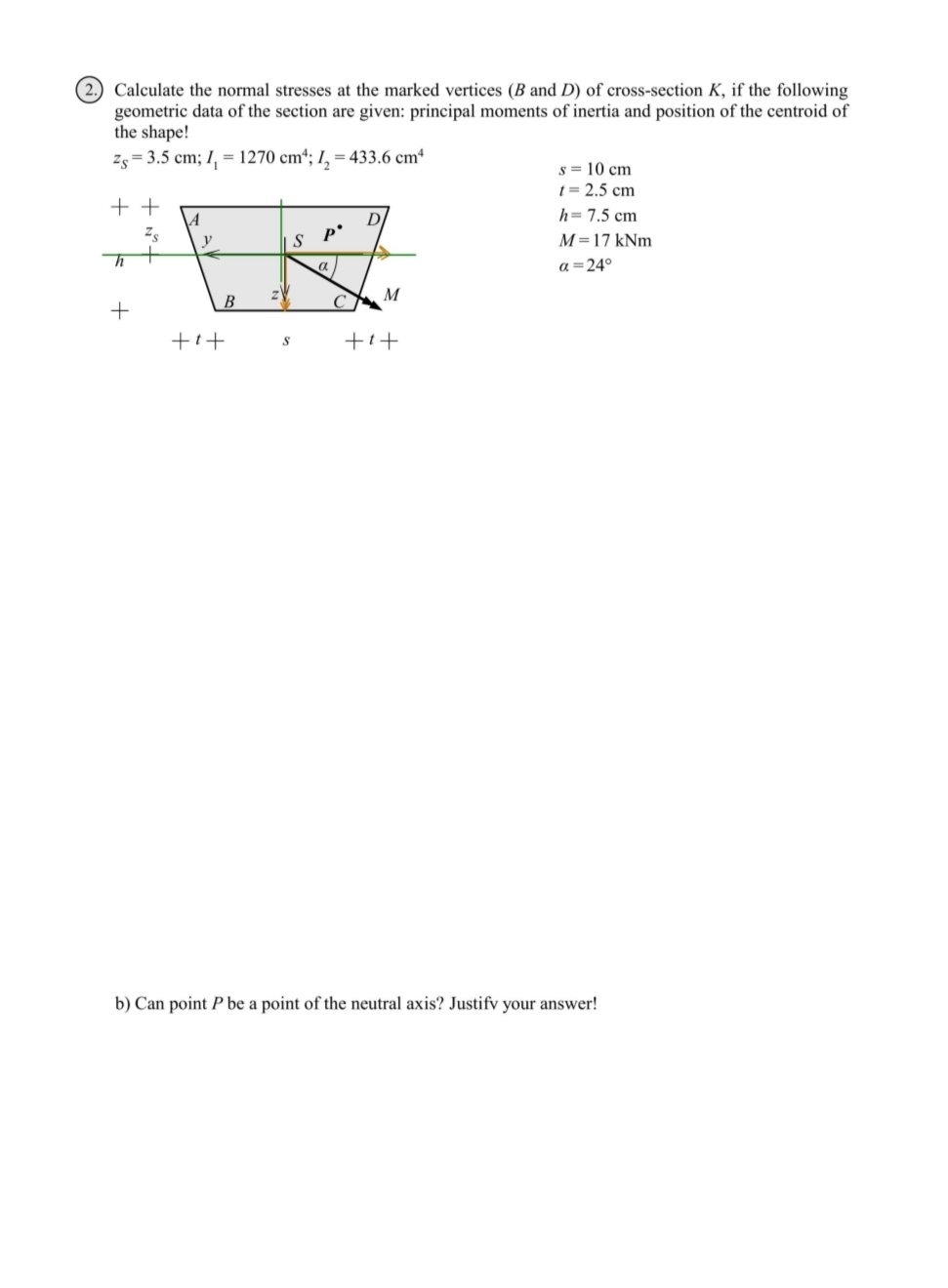 2 . ) Calculate the normal stresses at the marked