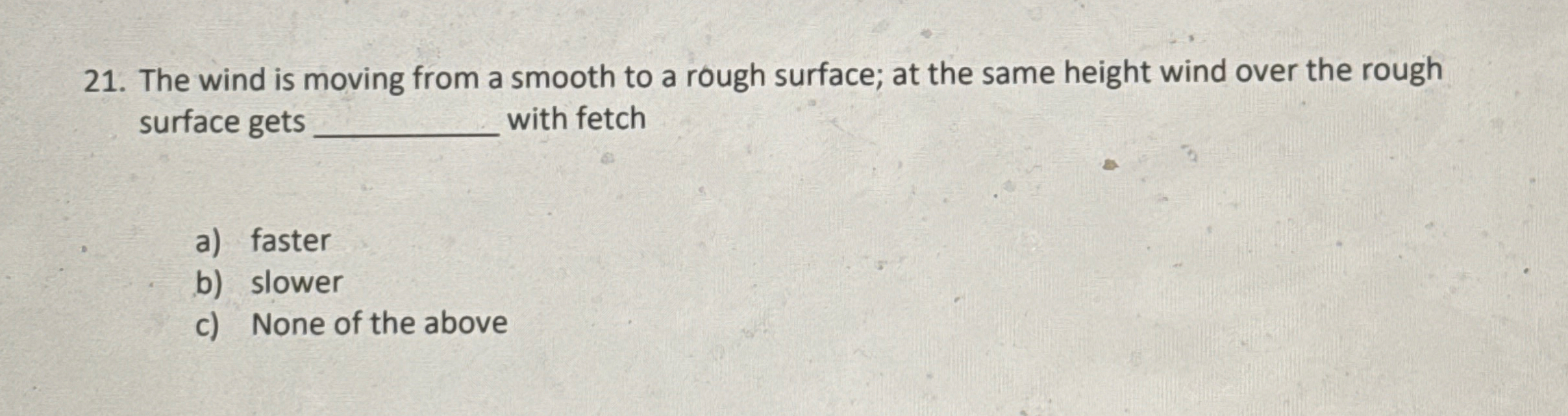 The wind is moving from a smooth to a rough