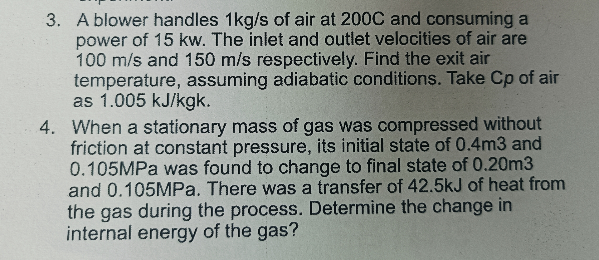 A blower handles 1 k g s of air at 2 0 0 C and