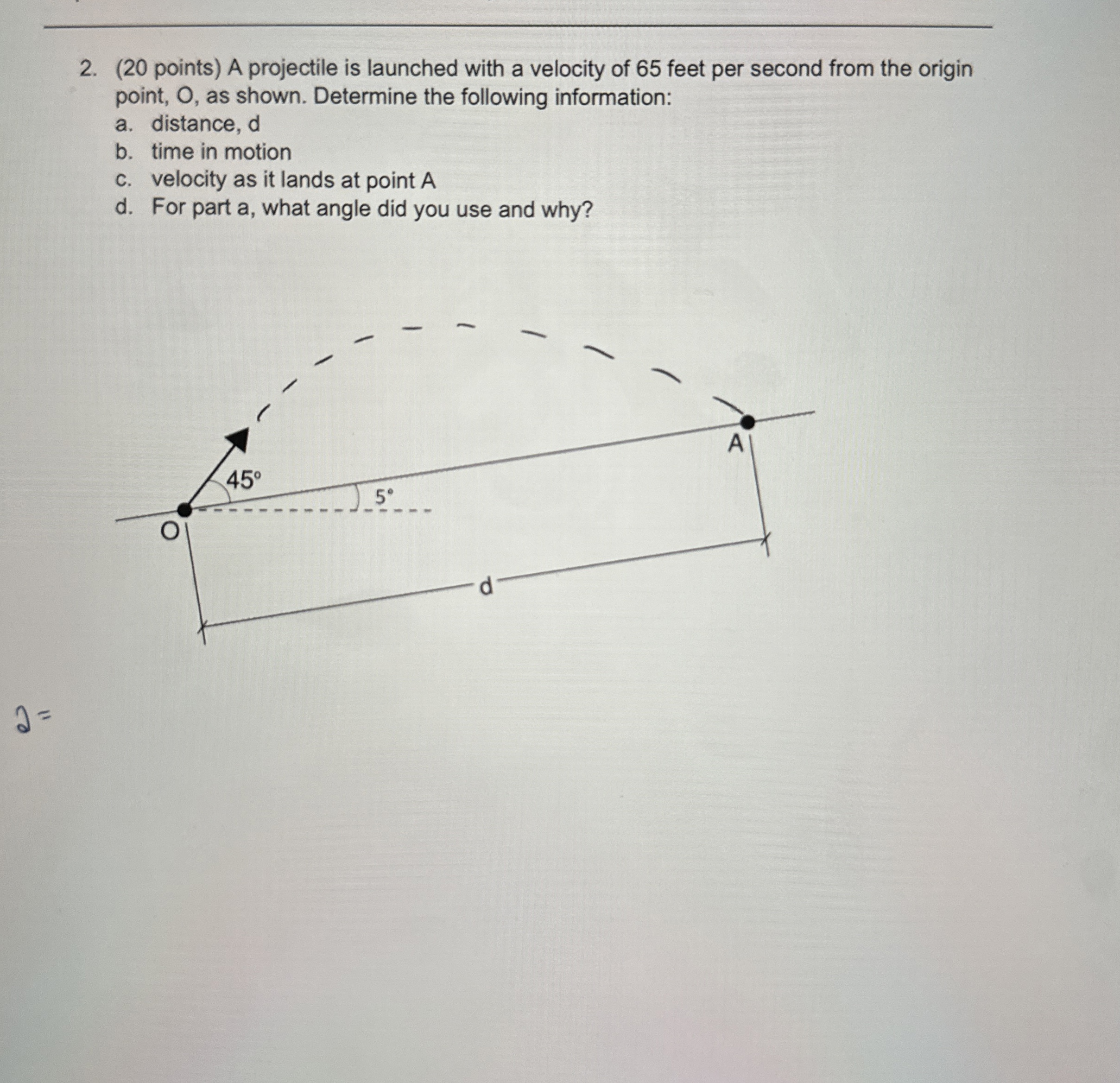 ( 2 0 points ) A projectile is launched with a