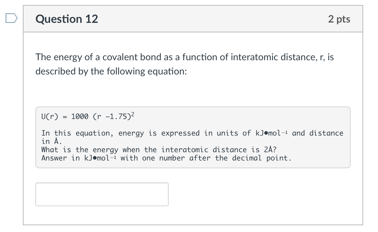 Question 1 2 The energy of a covalent bond as a
