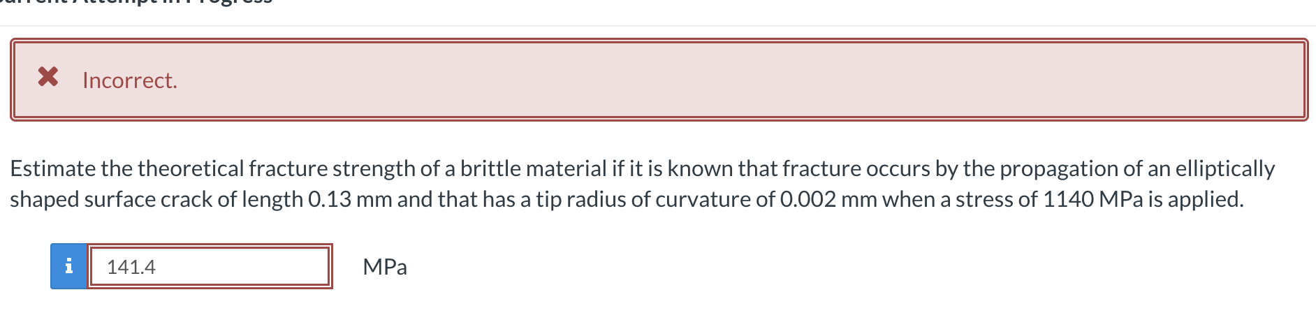 Incorrect. Estimate the theoretical fracture