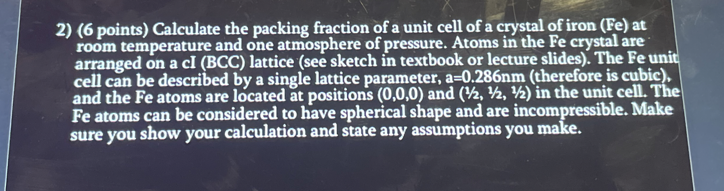 ( 6 points ) Calculate the packing fraction of a