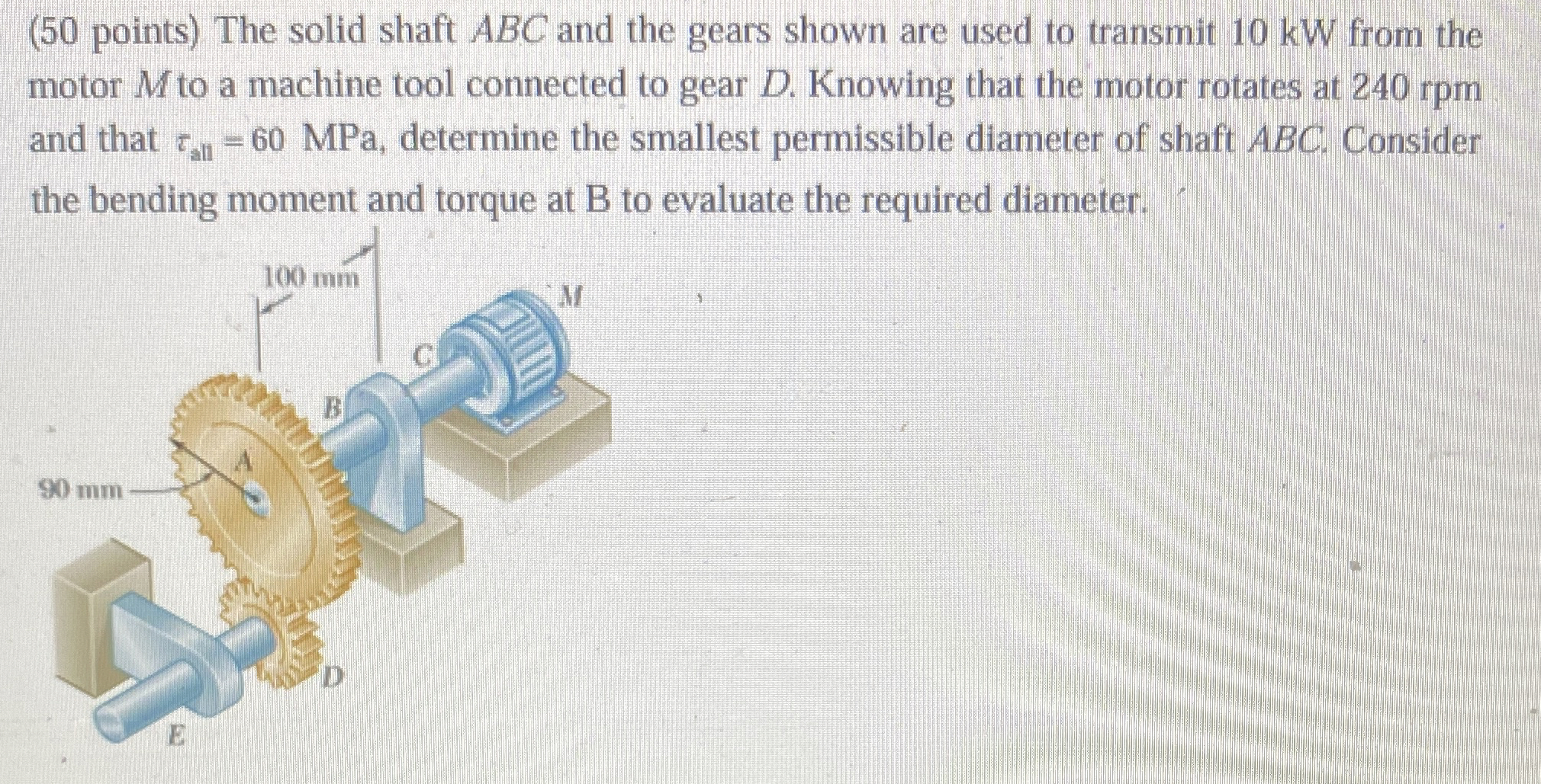 ( 5 0 points ) The solid shaft ABC and the gears