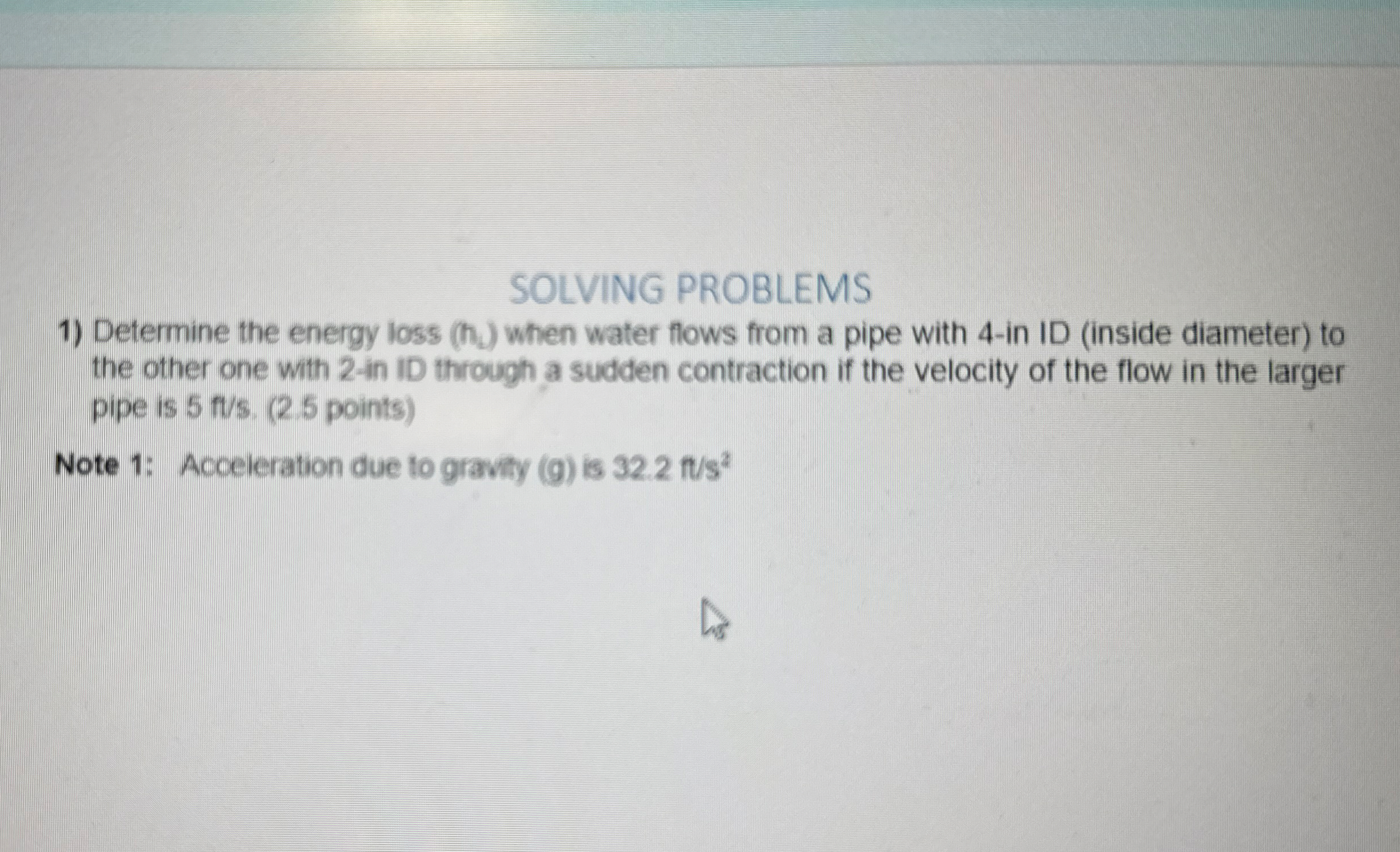 SOLVING PROBLEMS Determine the energy loss ( h )