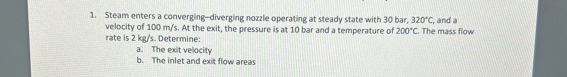 Steam enters a converging - diverging nozzle
