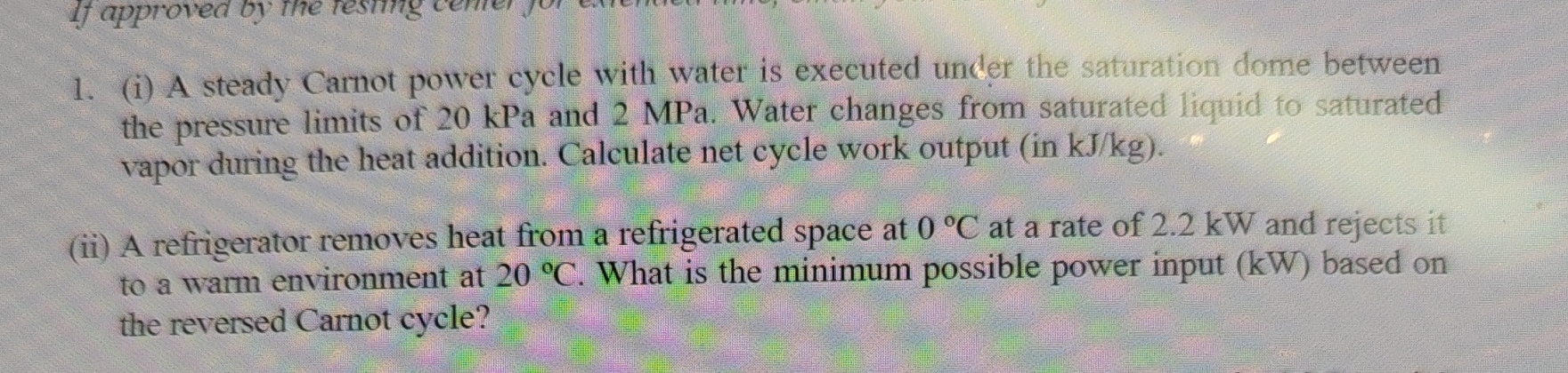 ( i ) A steady Carnot power cycle with water is