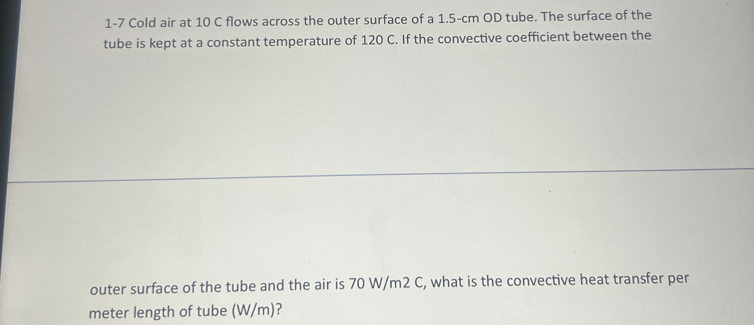 1 - 7 Cold air at 1 0 C flows across the outer