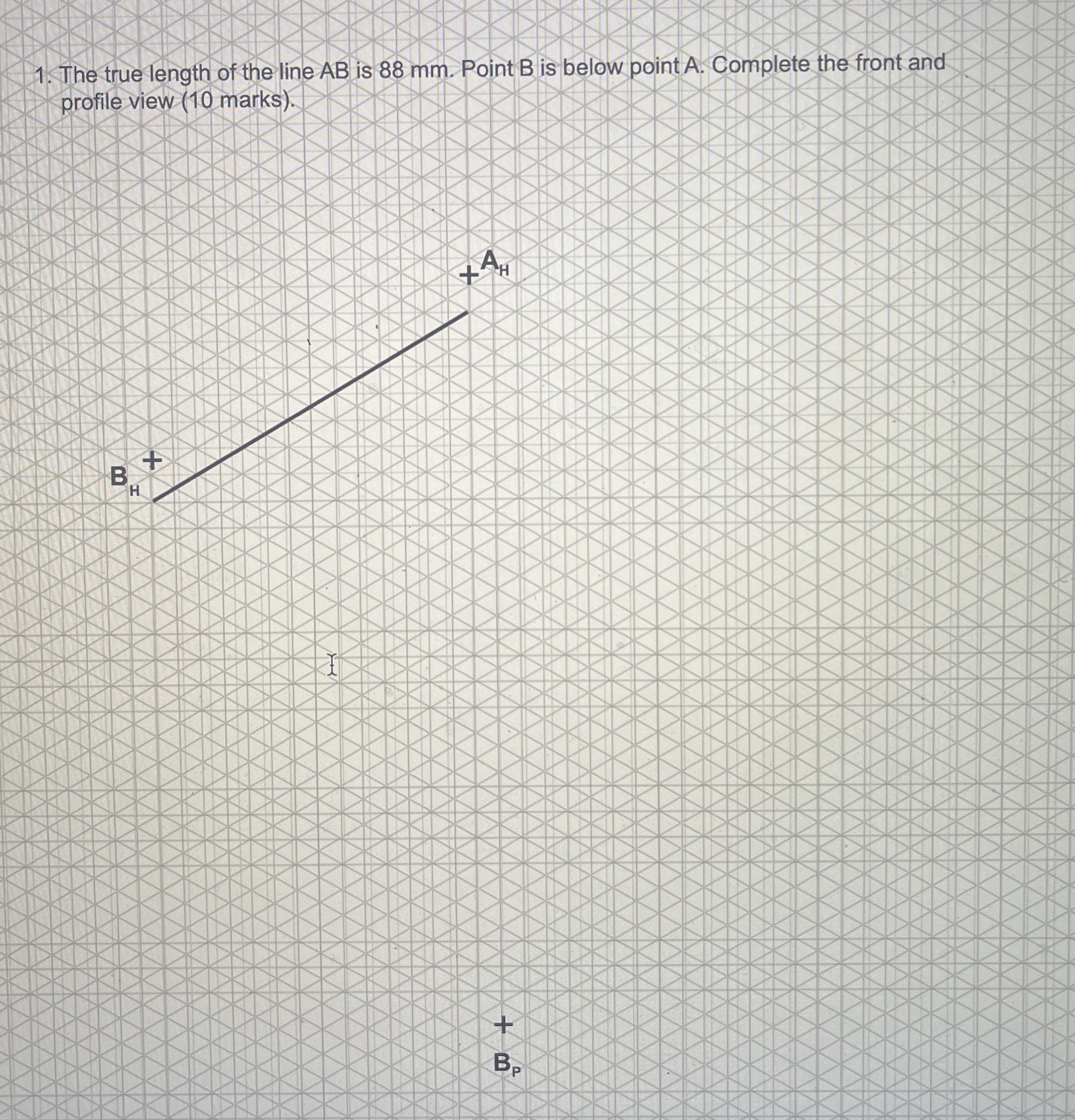 The true length of the line A B is 8 8 mm . Point