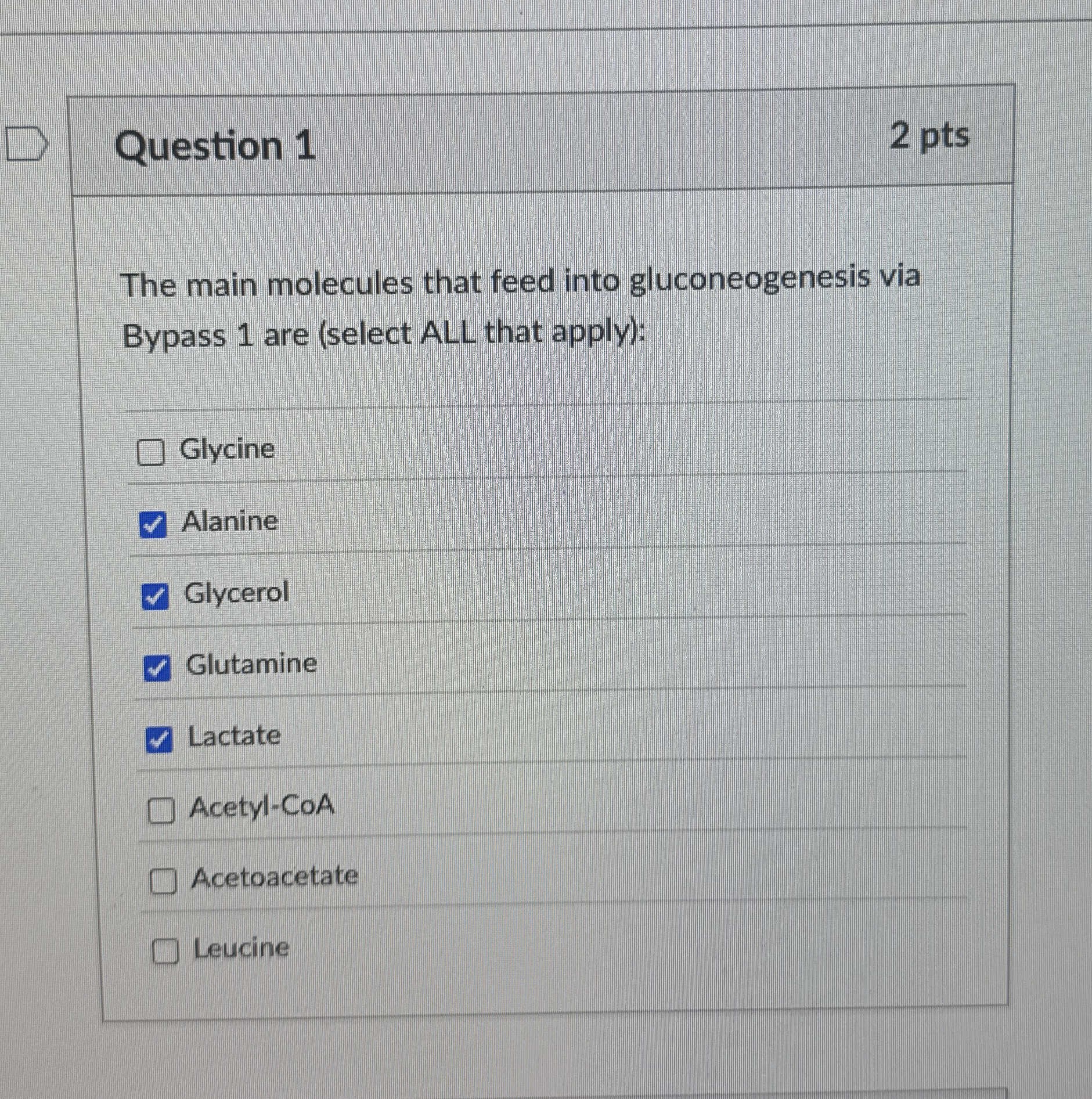 Question 1 2 pts The main molecules that feed