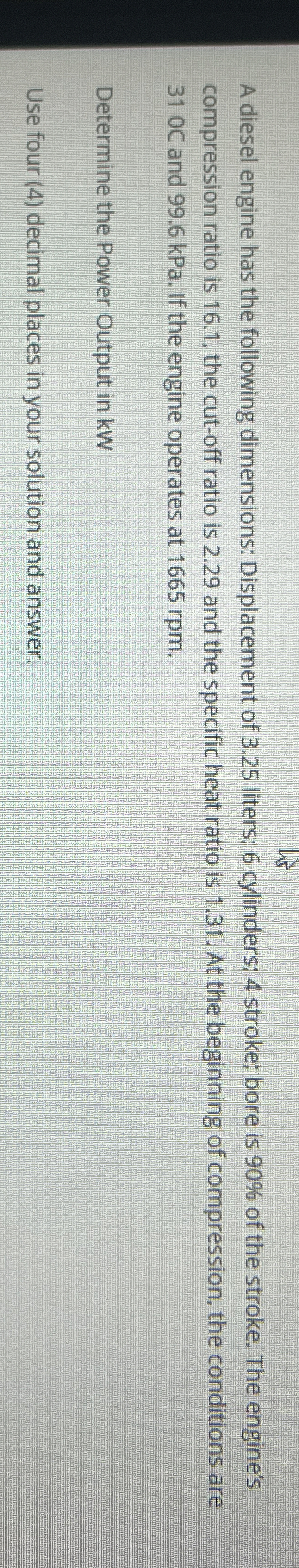 A diesel engine has the following dimensions: