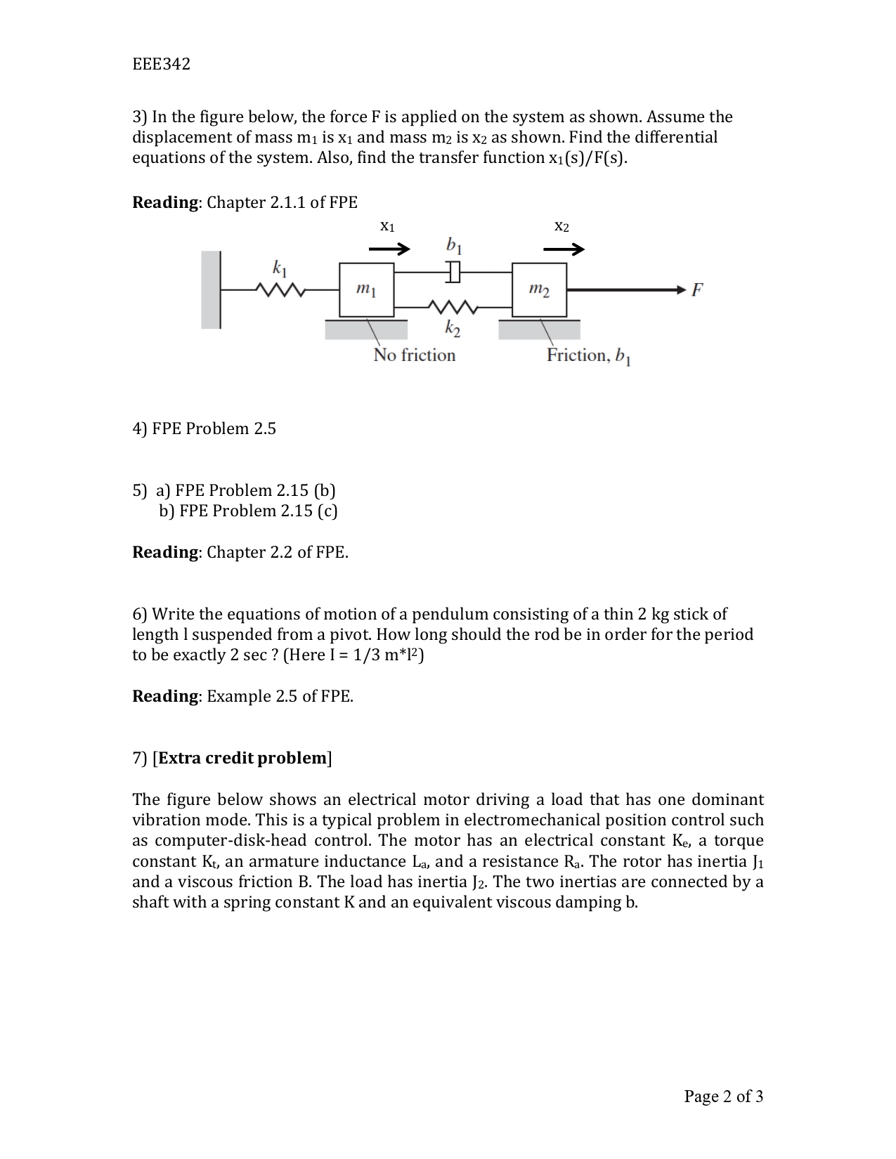 In the figure below, the force F is applied on