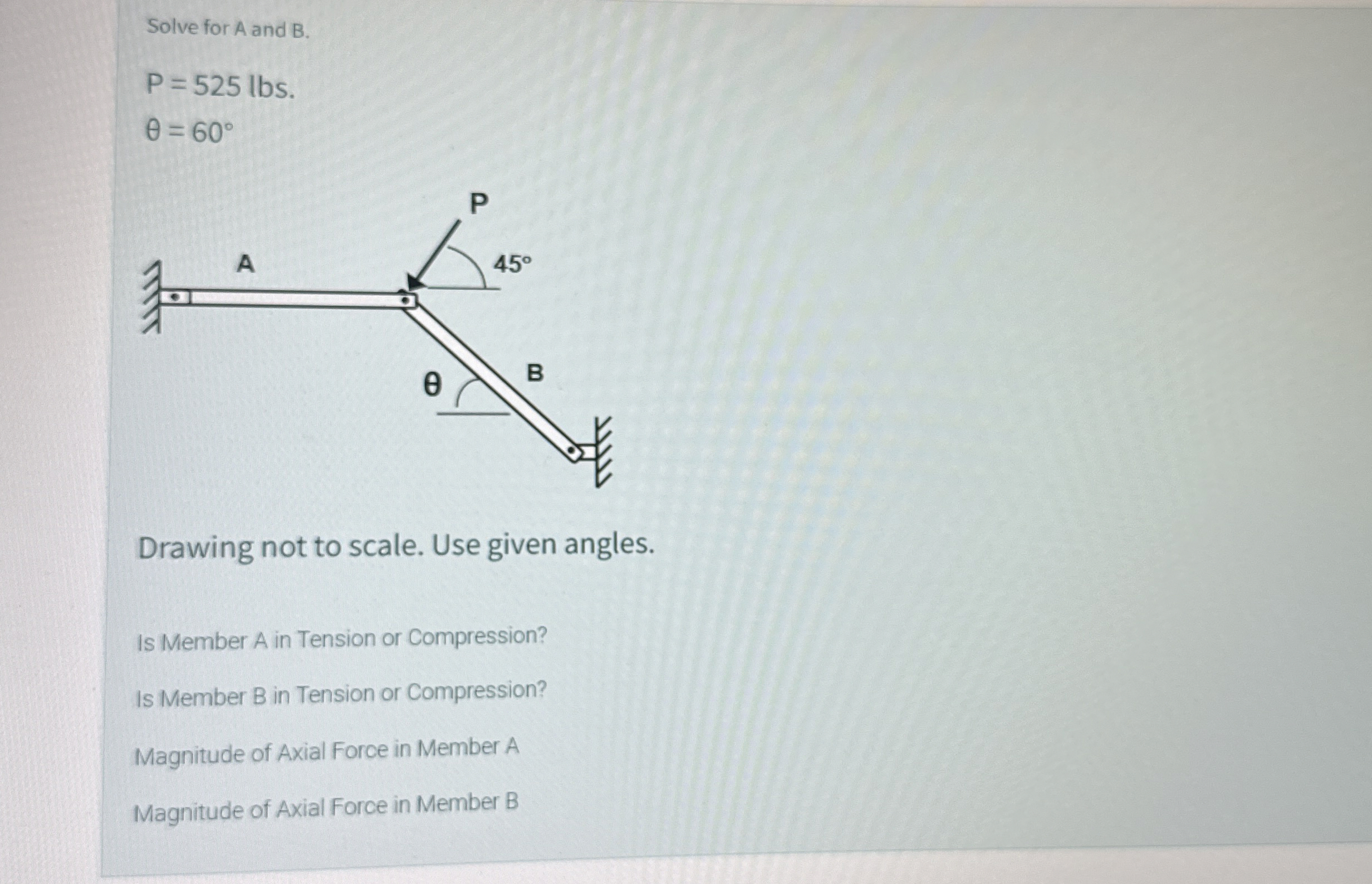 Solve for A and B . P = 5 2 5 l b s . = 6 0