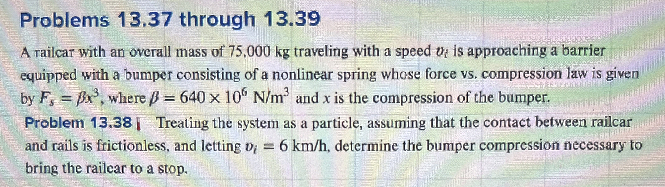 Problems 1 3 . 3 7 through 1 3 . 3 9 A railcar