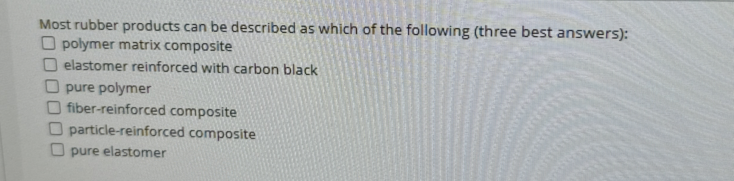 Most rubber products can be described as which of