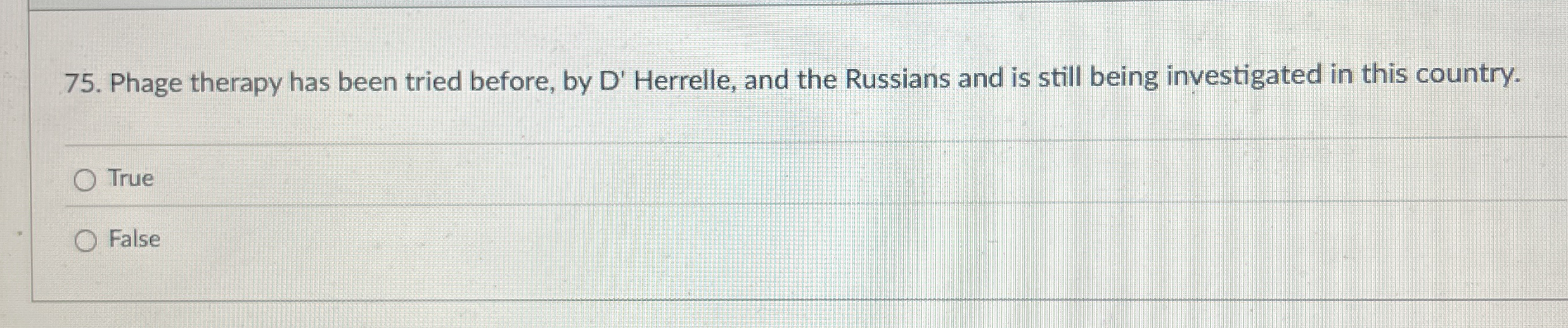 Phage therapy has been tried before, by D '
